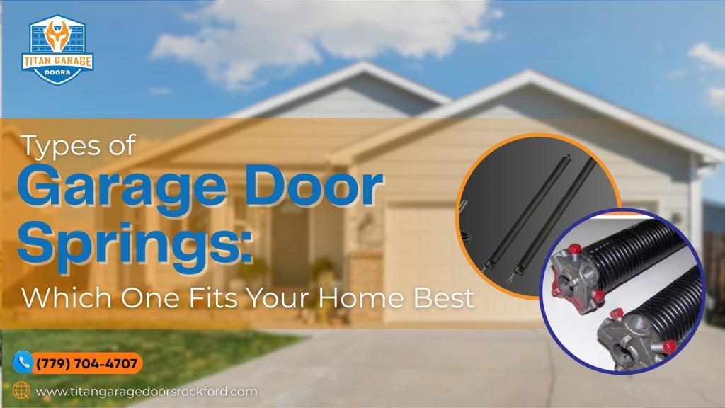 Types of Garage Door Springs: Which One Fits Your Home Best